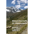 Almwirtschaft im Alpenraum. Glossar Deutsch, Französisch, Italienisch