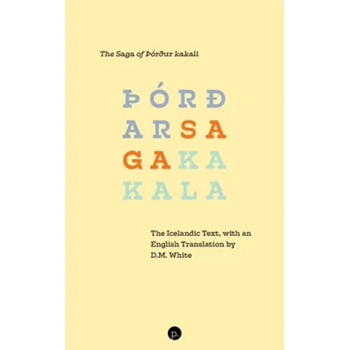 The Saga of þórður kakali: The Icelandic Text, with an English Translation by D.M. White