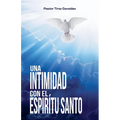 Una Intimidad con el Espíritu Santo