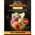 Ninja Creami Deluxe High Protein Recipes: Plant-based, Smoothie & Frozen fruits Cookbook with Sugar-Conscious, Low-Carb, low-calorie Recipes for Weigh