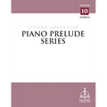 Piano Prelude Series: Lutheran Service Book Vol. 10