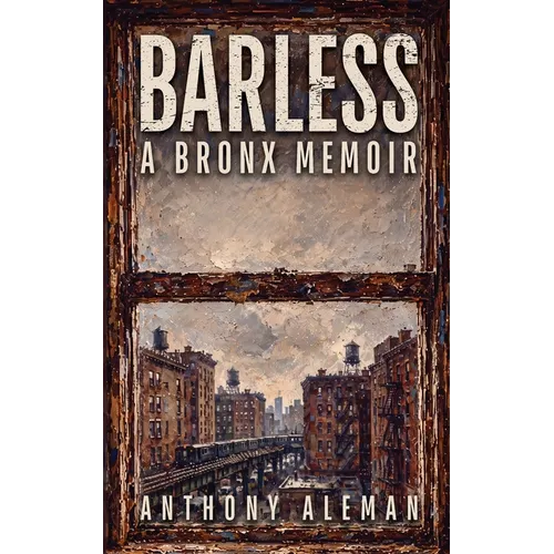 Barless: A Bronx Memoir