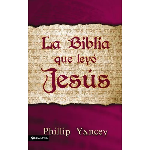La Biblia Que Ley�� Jes��s = The Bible Jesus Read = The Bible Jesus Read