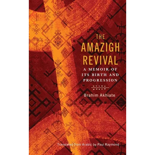 The Amazigh Revival: A Memoir of Its Birth and Progression