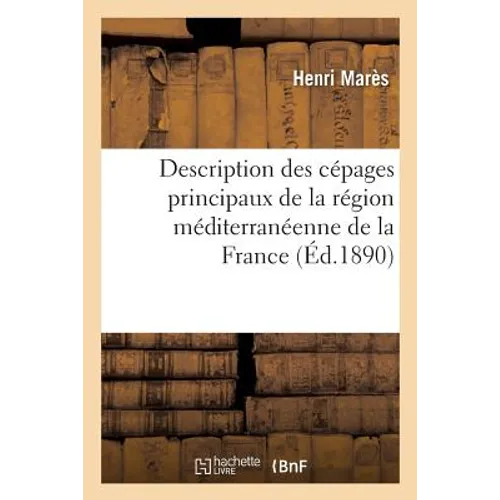 Description Des Cépages Principaux de la Région Méditerranéenne de la France
