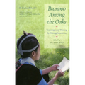 Bamboo Among the Oaks: Contemporary Writing by Hmong Americans