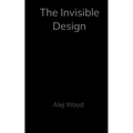 The invisible Design