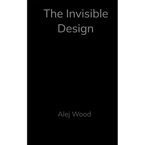 The invisible Design