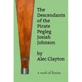 The Descendants of the Pirate Pegleg Josiah Johnson