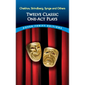 Twelve Classic One-Act Plays: Chekhov, Strindberg, Synge and Others