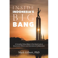 Inside Indonesia's Big Bang: A Canadian Policy-Maker's First-Hand Look at Governance Reform and International Collaboration