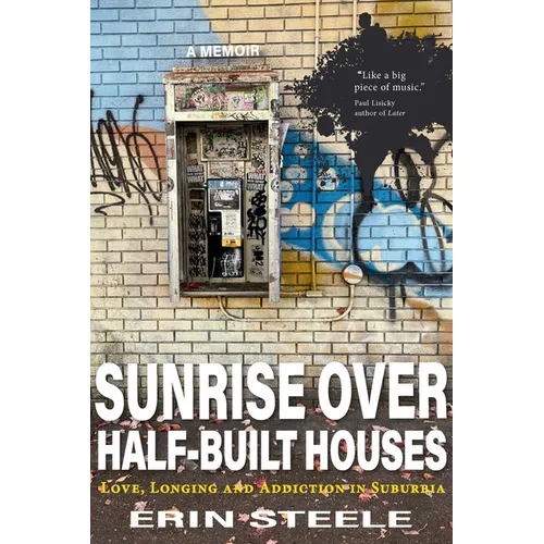 Sunrise Over Half-Built Houses: Love, Longing and Addiction in Suburbia
