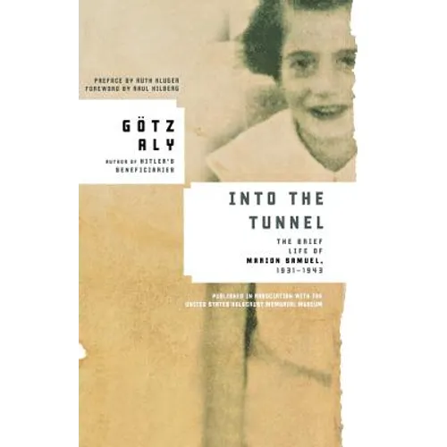 Into the Tunnel: The Brief Life of Marion Samuel, 1931-1943