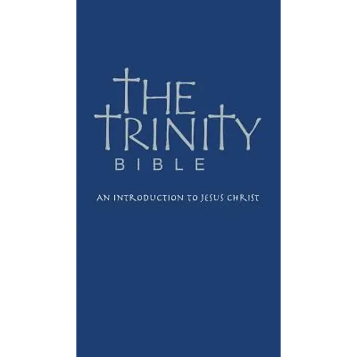 The Trinity Bible: An Introduction to Jesus Christ