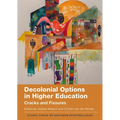 Decolonial Options in Higher Education: Cracks and Fissures