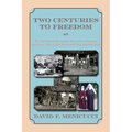 Two Centuries to Freedom: The True Story of One Family's Two-Century Migration from Lucca, Italy, to New Mexico and Other American States (Softcover)
