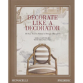 Decorate Like a Decorator: All You Need to Know to Design Like a Pro
