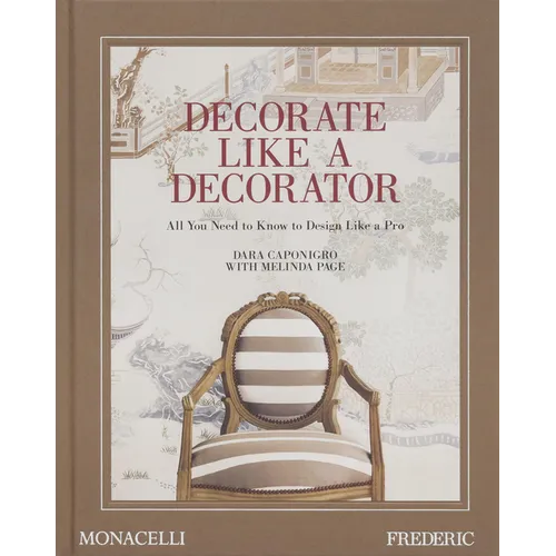 Decorate Like a Decorator: All You Need to Know to Design Like a Pro