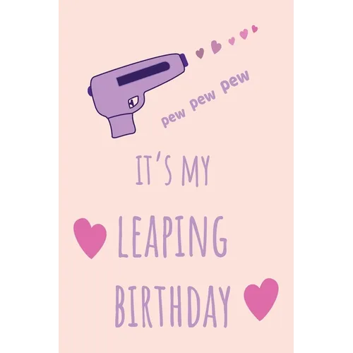 pew pew pew It's my Leaping Birthday: Funny February 29th birthday gift for her, unique Valentine's Day gift Ideas For Girlfriend, Wife, Greeting Card