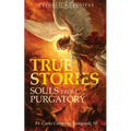 Souls From Purgatory True Stories: 101 Stories