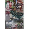 Residencia en Nueva York: Cuentistas Hispanos en (de) Nueva York