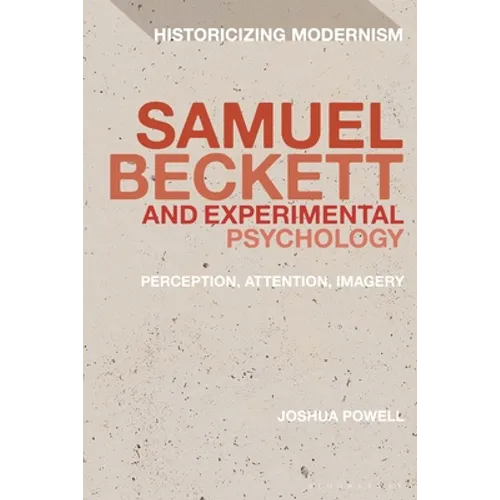 Samuel Beckett and Experimental Psychology: Perception, Attention, Imagery
