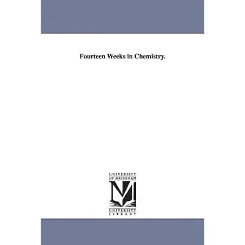 Fourteen Weeks in Chemistry.