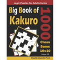 Big Book of Kakuro: 1000 Cross Sums Puzzles (10x10)