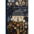 Why the Church Should Be Disestablished: A Résumé of the Facts