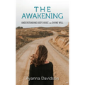 The AWAKENING: Understanding God's voice and divine will
