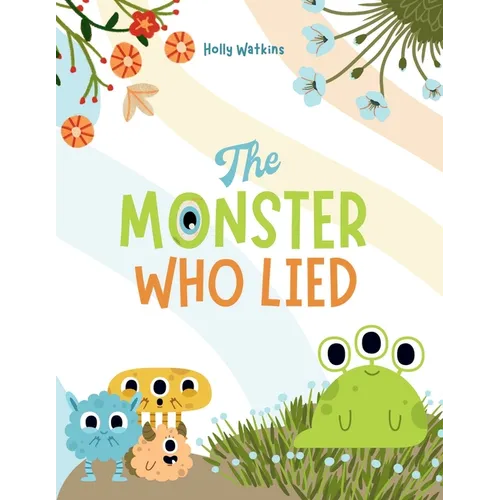 The Monster Who Lied: A Social, Emotional Book For Teaching Kids About Telling the Truth