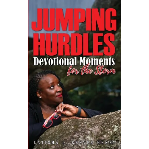 Jumping Hurdles: Devotional Moments for Overcoming in the Quiet of the Storm