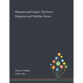 Migrants and Expats: The Swiss Migration and Mobility Nexus
