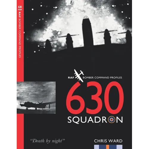 630 Squadron: RAF Bomber Command Squadron Profiles