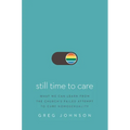 Still Time to Care: What We Can Learn from the Church's Failed Attempt to Cure Homosexuality