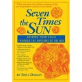 Seven Times the Sun: Guiding Your Child Through the Rhythms of the Day
