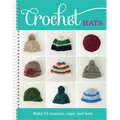 Crochet Hats: Make 10 Beanies, Caps, and Hats