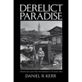 Derelict Paradise: Homelessness and Urban Development in Cleveland, Ohio