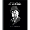 Little Book of Churchill: In His Own Words
