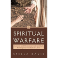 Spiritual Warfare: Lessons on Deliverance from Spiritual Bondage to Freedom in Christ