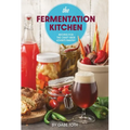 The Fermentation Kitchen: Recipes for the Craft Beer Lover's Pantry