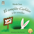 El conejito Carlitos y las semillas: Charlie Rabbit and the seeds