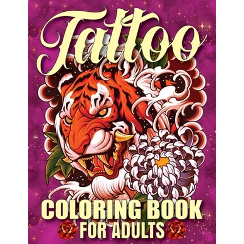Tattoo Coloring Book For Adults: Awesome and Relaxing 107 pages Tattoo Coloring book Gift for Men and Women featuring Snake Tattoo, Sugar Skulls, Anim
