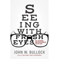 Seeing With Fresh Eyes: Sin, Salvation, and the Steadfast Love of God