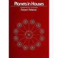 Planets in Houses: Experiencing Your Environment