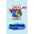 Word Search Puzzle Book: Adult Activity Book- Word Search Book for Adults/ Word Searches for Active Brains, Have answers key for each every puz