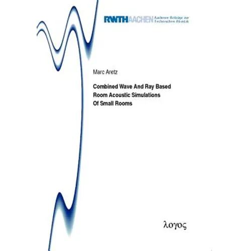 Combined Wave and Ray Based Room Acoustic Simulations of Small Rooms
