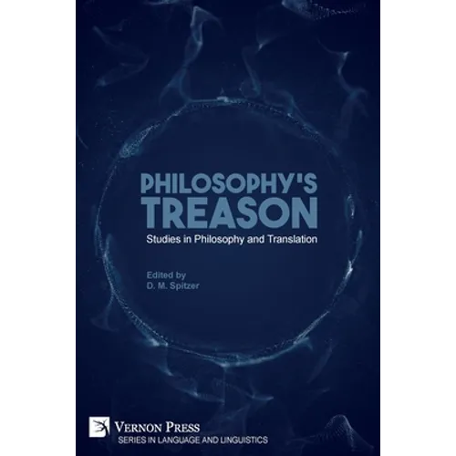 Philosophy's Treason: Studies in Philosophy and Translation