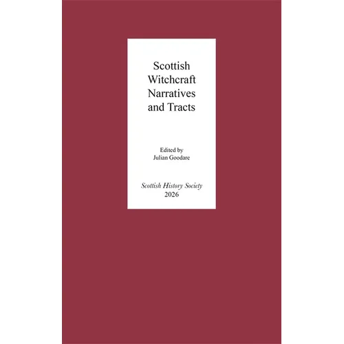 Scottish Witchcraft Narratives and Tracts