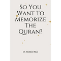 So You Want To Memorize The Quran?